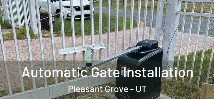  Automatic Gate Installation Pleasant Grove - UT