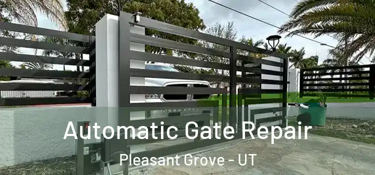  Automatic Gate Repair Pleasant Grove - UT