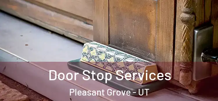  Door Stop Services Pleasant Grove - UT