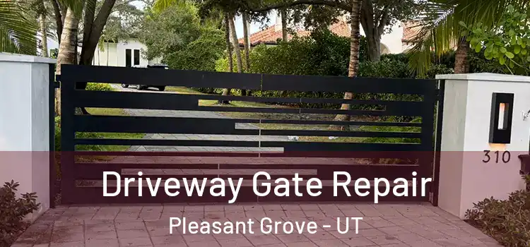Driveway Gate Repair Pleasant Grove - UT