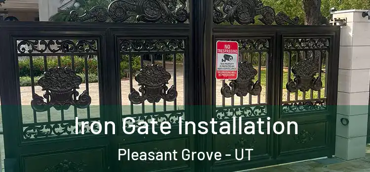 Iron Gate Installation Pleasant Grove - UT