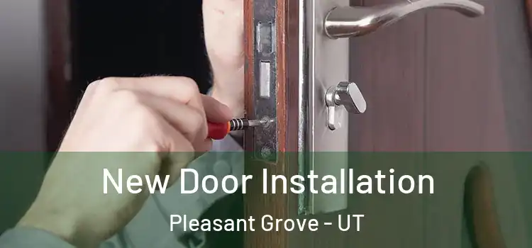  New Door Installation Pleasant Grove - UT