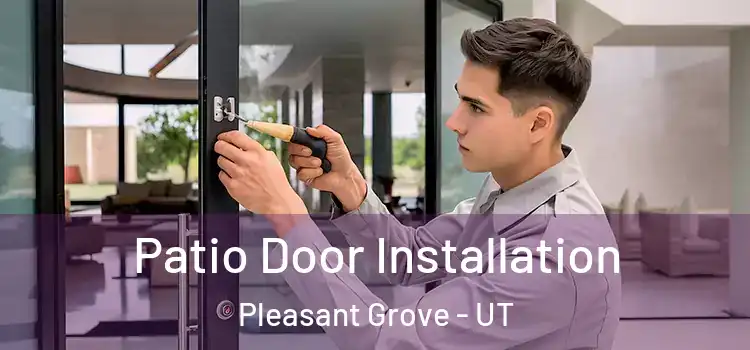  Patio Door Installation Pleasant Grove - UT