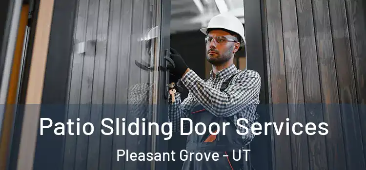  Patio Sliding Door Services Pleasant Grove - UT