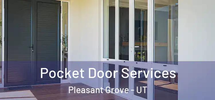 Pocket Door Services Pleasant Grove - UT