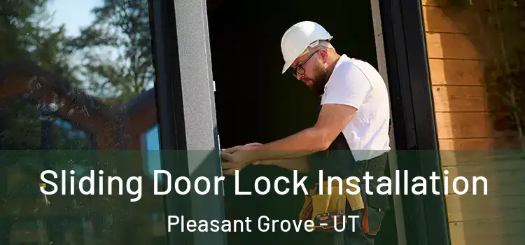 Sliding Door Lock Installation Pleasant Grove - UT